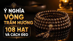 Ý nghĩa vòng tay trầm hương 108 hạt